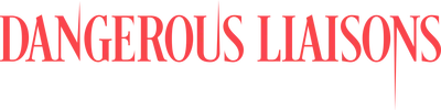 Dangerous Liaisons