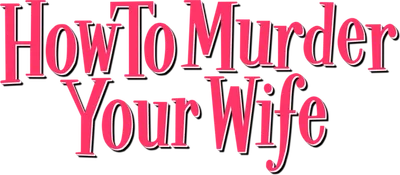 How to Murder Your Wife