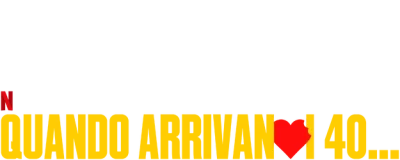 Quando arrivano i 40...