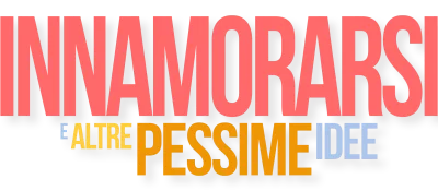 Innamorarsi e altre pessime idee