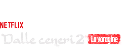 Dalle ceneri 2: La voragine