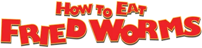 How to Eat Fried Worms